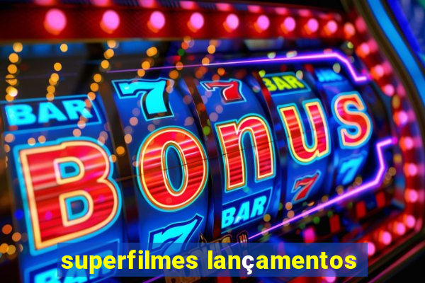 superfilmes lançamentos